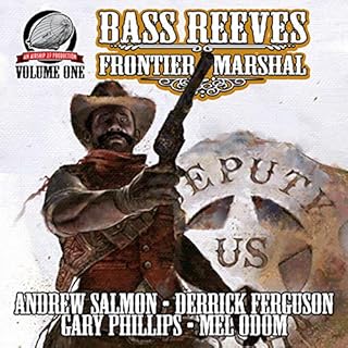 Bass Reeves Frontier Marshal, Volume 1 Audiobook By Gary Phillips, Mel Odom, Andrew Salmon, Derrick Ferguson cover art