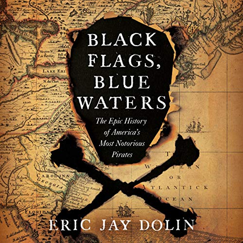 Black Flags, Blue Waters Audiobook By Eric Jay Dolin cover art