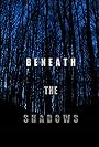 Beneath the Shadows