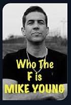 Who the F is Mike Young