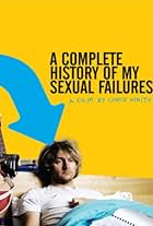 A Complete History of My Sexual Failures (2008)