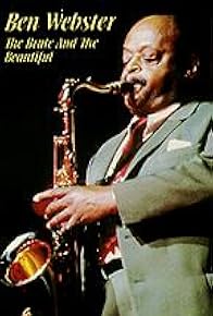 Primary photo for Ben Webster: The Brute and the Beautiful