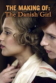 Primary photo for The Making of the Danish Girl