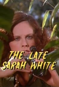 Primary photo for The Late Sarah White