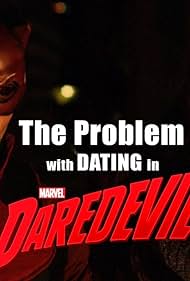 The Problem with Dating in Daredevil (2017)