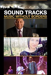 Primary photo for Sound Tracks: Music Without Borders