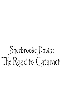 Primary photo for Sherbrooke Down: The Road to Cataract