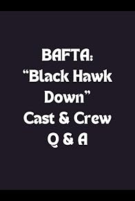 Primary photo for BAFTA: 'Black Hawk Down' Cast & Crew Q&A