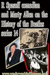 Primary photo for R Spasoff Comedian and Marty Allen on the History of the Beatles Series 14