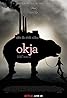 Okja (2017) Poster