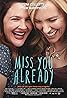 Miss You Already (2015) Poster