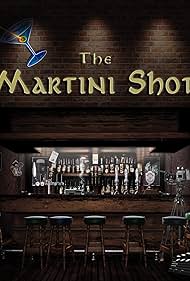 The Martini Shot (2012)