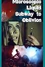 Microscopic Liquid Subway to Oblivion (1970)