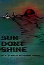 Sun Don't Shine (2012)