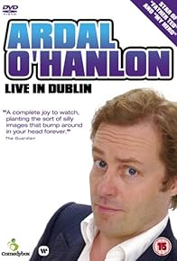 Primary photo for Ardal O'Hanlon: Live in Dublin