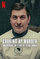 Cooking Up Murder: Uncovering the Story of César Román