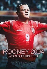 Primary photo for Rooney 2004: World at his Feet