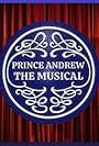 Prince Andrew: The Musical (2022)