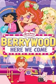 Primary photo for Strawberry Shortcake: Berrywood, Here We Come