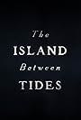 The Island Between Tides (2024)