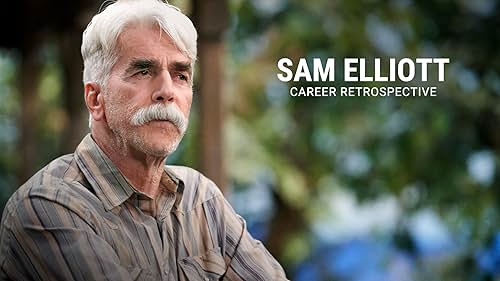 Take a closer look at the various roles Sam Elliott has played throughout his acting career.