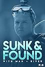 Sunk & Found with Man   River (2019)