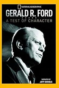 Primary photo for Gerald R. Ford: A Test of Character