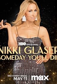 Nikki Glaser in Nikki Glaser: Someday You'll Die (2024)