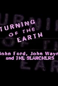 Primary photo for A Turning of the Earth: John Ford, John Wayne and the Searchers