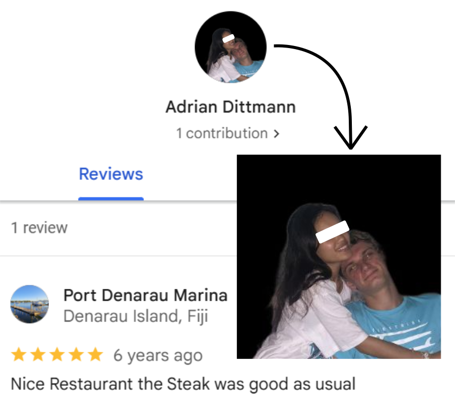 A screenshot of a Google Maps profile with a single five star review of the port denarau marina on denarau island, fiji, it reads: nice restaurant the steak was good as usual. the profile photo of the account shows a young white man next to a southeast asian woman who is hugging him. her eyes are covered by a white bar