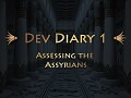 Campaign Dev Diary: Assessing the Assyrians