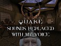 QUAKE but the Sounds Are Replaced With My Voice