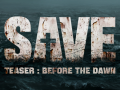 SAVE Teaser: Before the Dawn