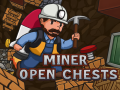 Miner Open Chests