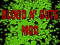 Blood n' Guts Mod