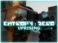 Entropy : Zero - Uprising