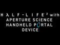 Half-Life 2 with Aperture Science Handheld Portal Device