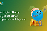 How Agoda Solved Retry Storms to Boost System Reliability