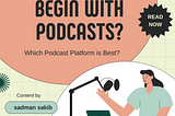 Where Should We Begin with Podcasts?