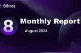 Bifrost Monthly Report | August 2024