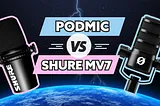 Podcast Microphone Battle: Rode Podmic vs Shure MV7