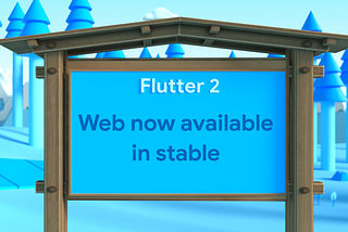 Flutter’s web support is now available in stable