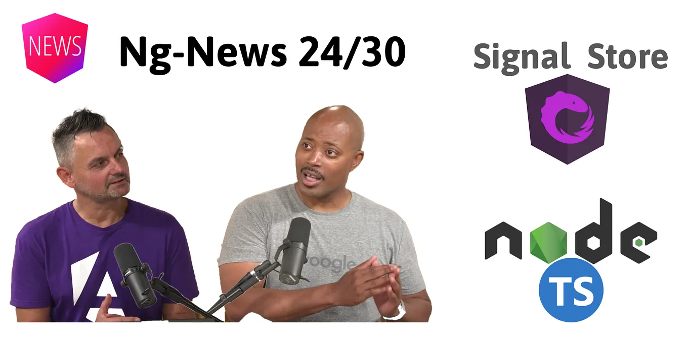 Episode 24/30: Signal Store Release, TypeScript & Node.js, Mark Thompson on Angular