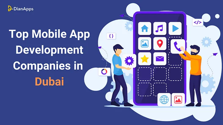 Top Mobile App Development Companies in Dubai