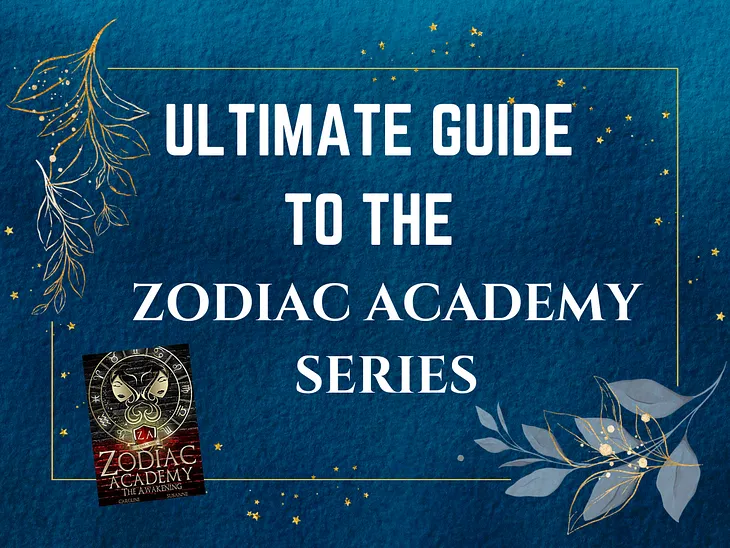 Ultimate Guide To Zodiac Academy Series