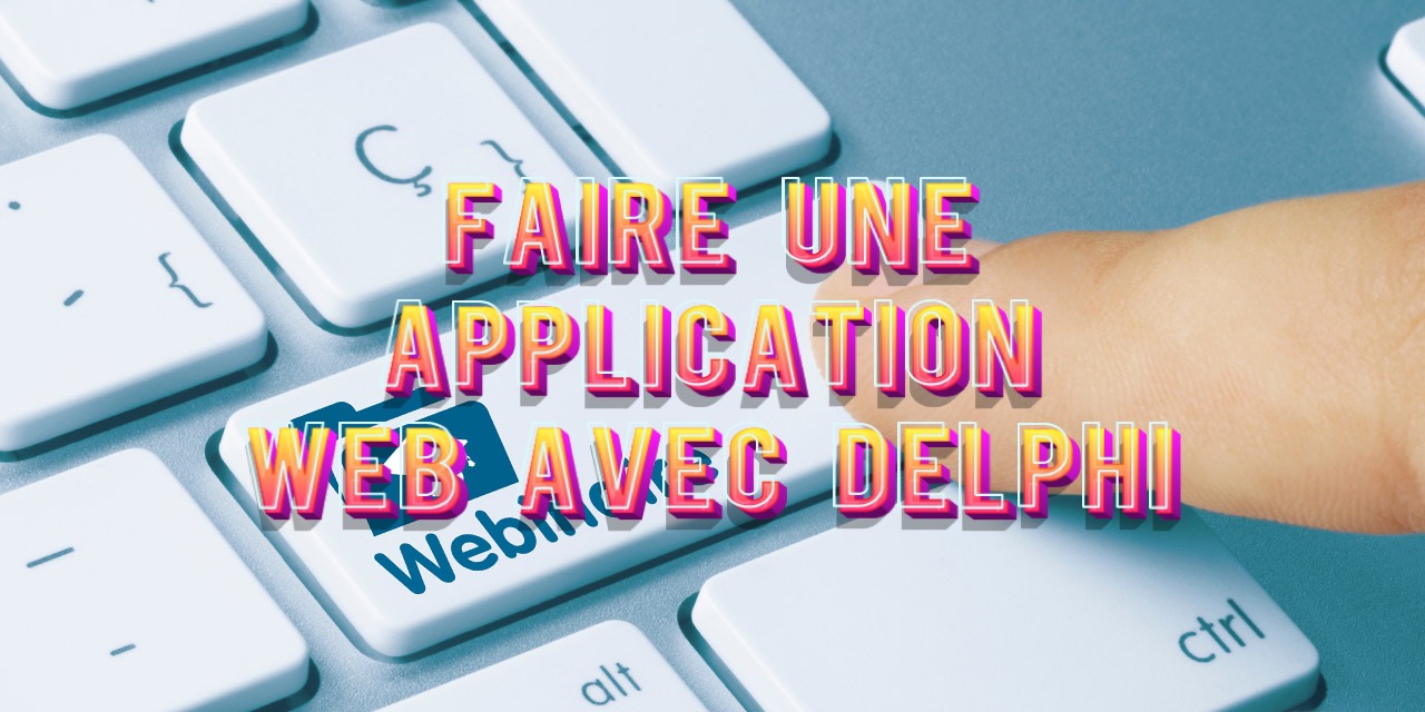 Faire-une-application-web-avec-Delphi