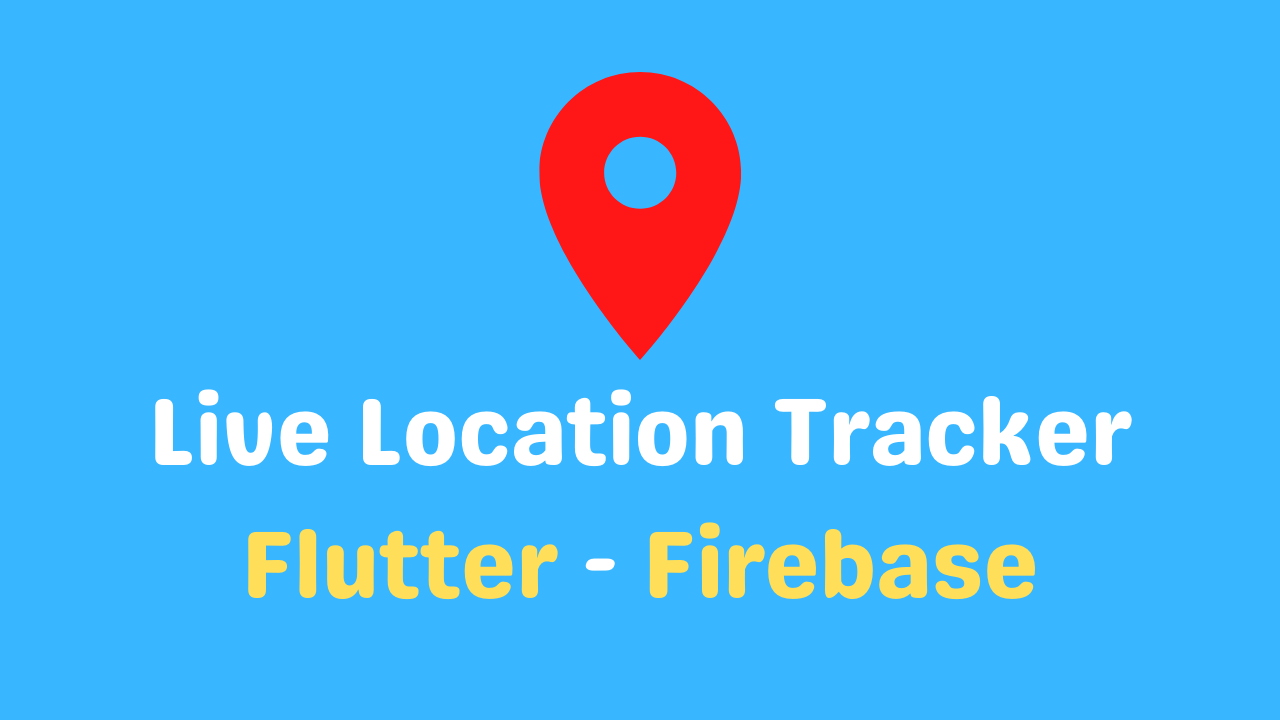 Live-Location-Tracker-Flutter