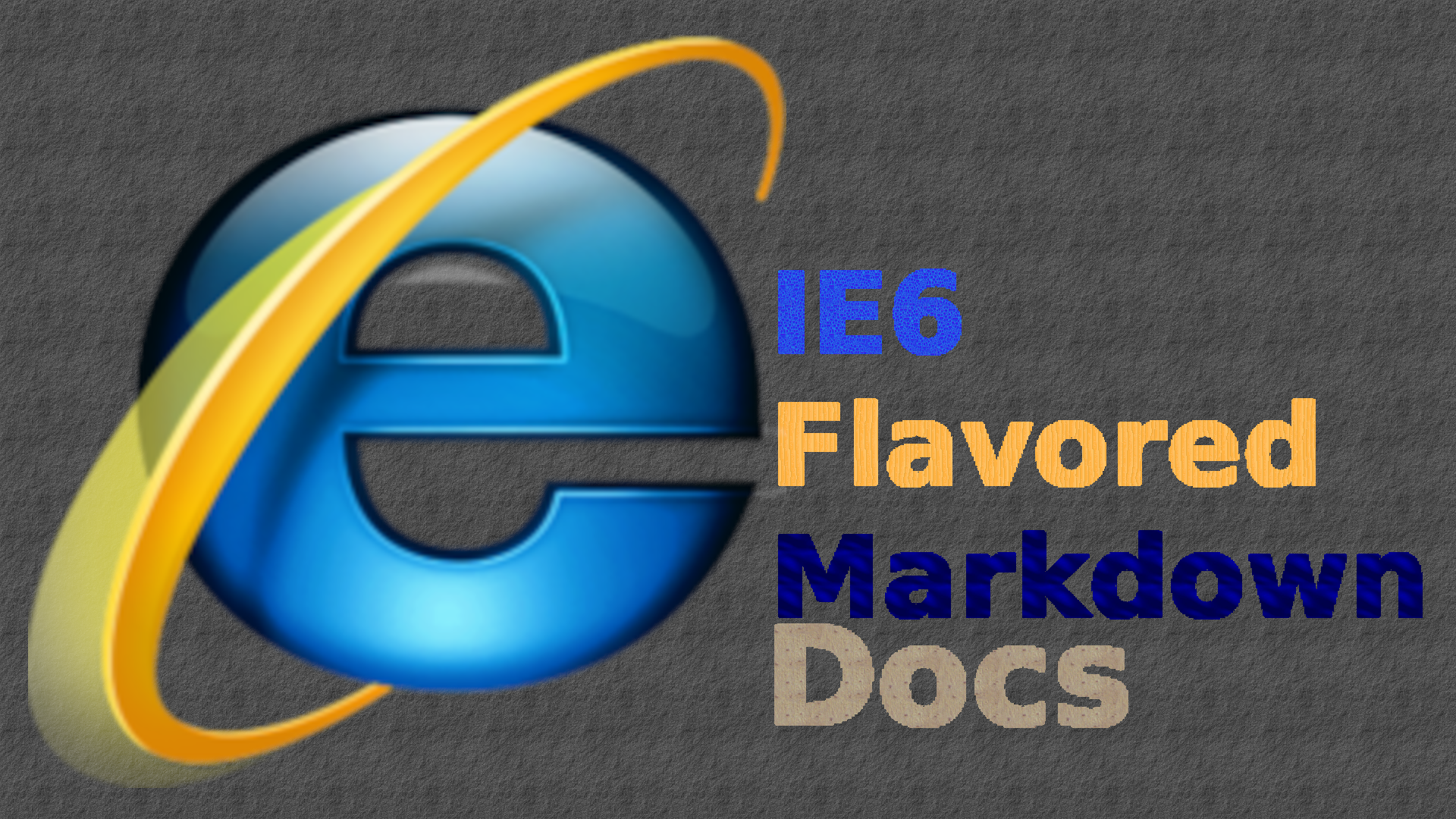 Internet-Explorer6-Flavored-Markdown_Docs