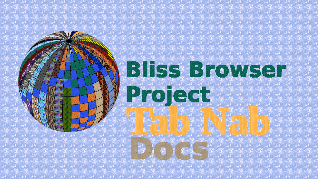 Bliss_Browser_TabNab_Docs