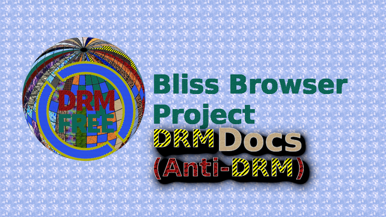 Bliss-Browser_DRM_Docs